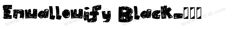 Enwallowify Black字体转换